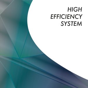 High Efficiency System