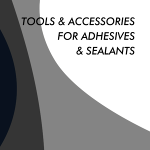 Herramientas y accesorios para adhesivos y selladores